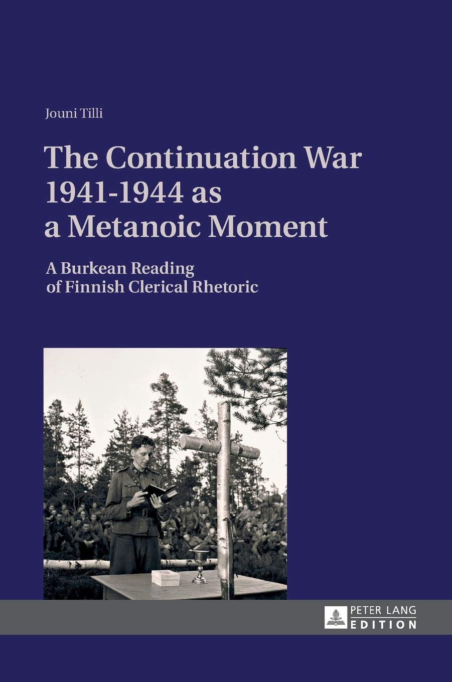 The Continuation War 19411944 As A Metanoic Moment A Burkean Reading Of Finnish Clerical Rhetoric New Jouni Tilli