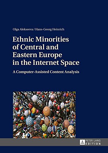 Ethnic Minorities Of Central And Eastern Europe In The Internet Space A Computerassisted Content Analysis New Olga Alekseeva
