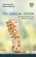 The Judicial System The Administration And Politics Of Justice Carlo Guarnieri