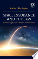 Space Insurance And The Law Maximizing Private Activities In Outer Space Harrington