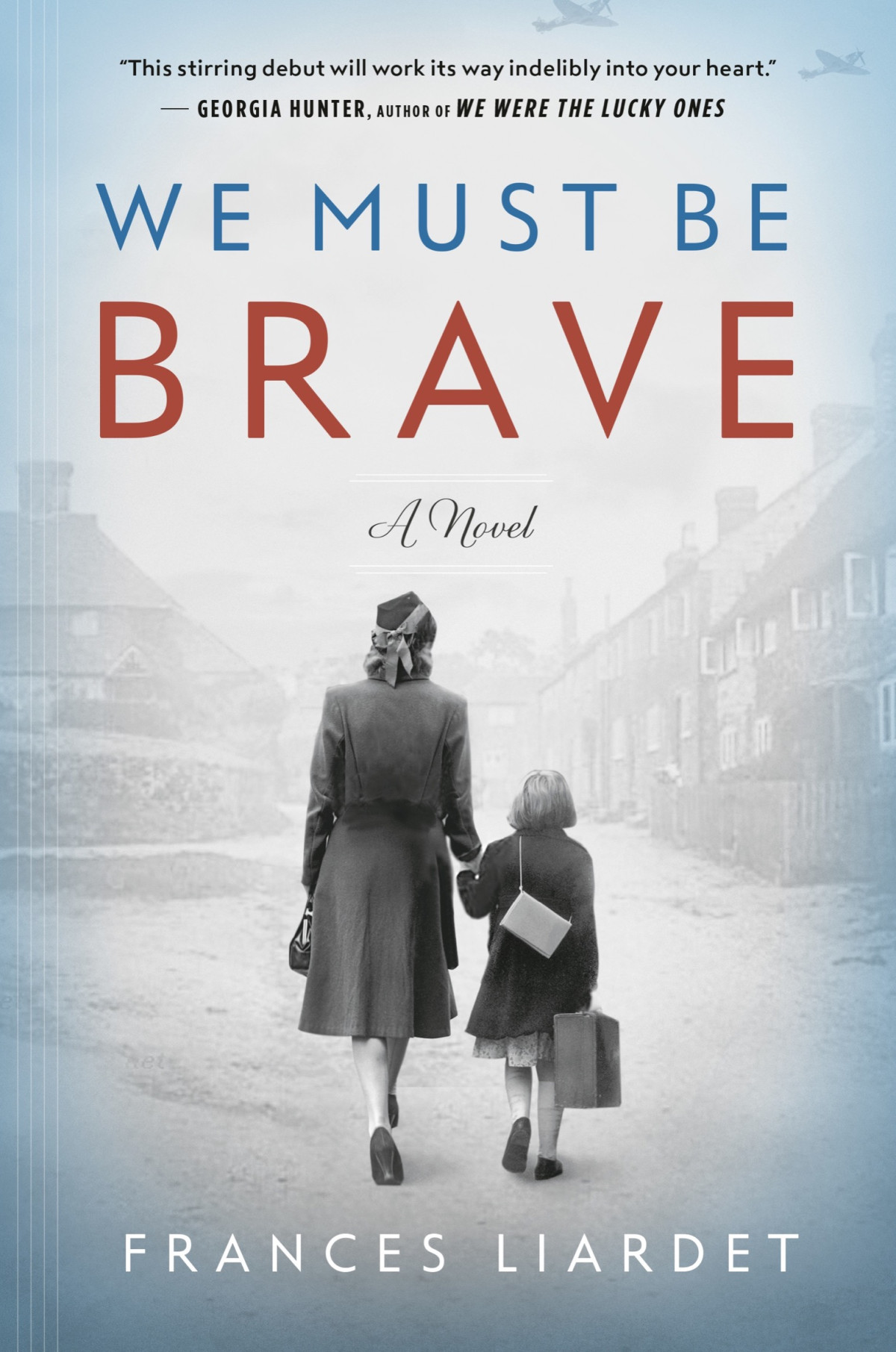 We Must Be Brave Frances Liardet