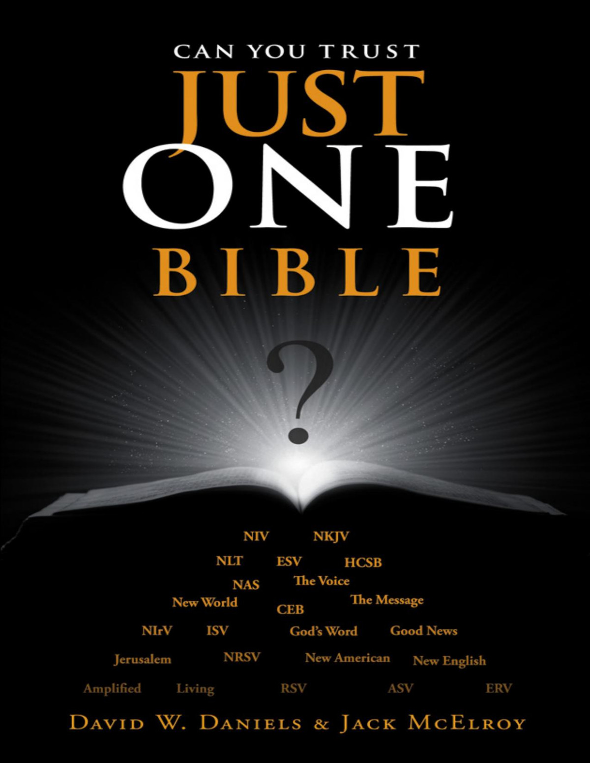 Can You Trust Just One Bible David W Daniels Jack Mcelroy