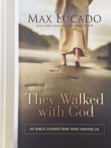 They Walked With God Max Lucado