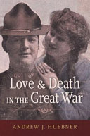 Love And Death In The Great War Andrew J Huebner
