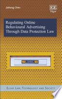 Regulating Online Behavioural Advertising Through Data Protection Law Jiahong Chen