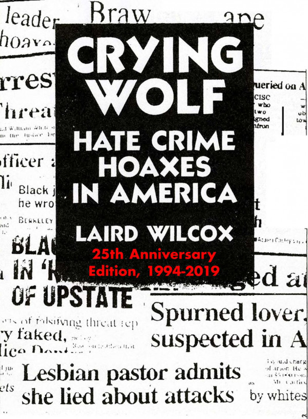 Crying Wolf Hate Crime Hoaxes In America 25th Anniversary Ed Laird Wilcox