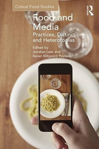 Food And Media Practices Distinctions And Heterotopias 1st Edition Jonatan Leer Karen Klitgaard Povlsen