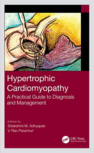 Hypertrophic Cardiomyopathy A Practical Guide To Diagnosis And Management 1st Edition Srilakshmi M Adhyapak Editor