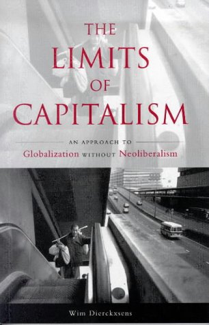 The Limits Of Capitalism An Approach To Globalization Without Neoliberalism Wim Dierckxsens