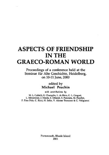 Aspects Of Friendship In The Graecoroman World Proceedings Of A Conference Held At The Seminar Fr Alte Geschichte Heidelberg On 1011 June 2000 Michael Peachin M L Caldelli