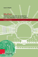 Muthos Aristotles Concept Of Narrative And The Fragments Of Old Comedy Loren D Marsh