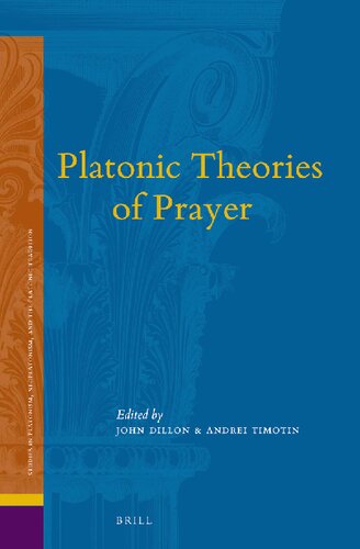 Platonic Theories Of Prayer John Myles Dillon Andréi Timotin