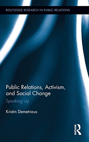Public Relations Activism And Social Change Speaking Up 1st Edition Kristin Demetrious