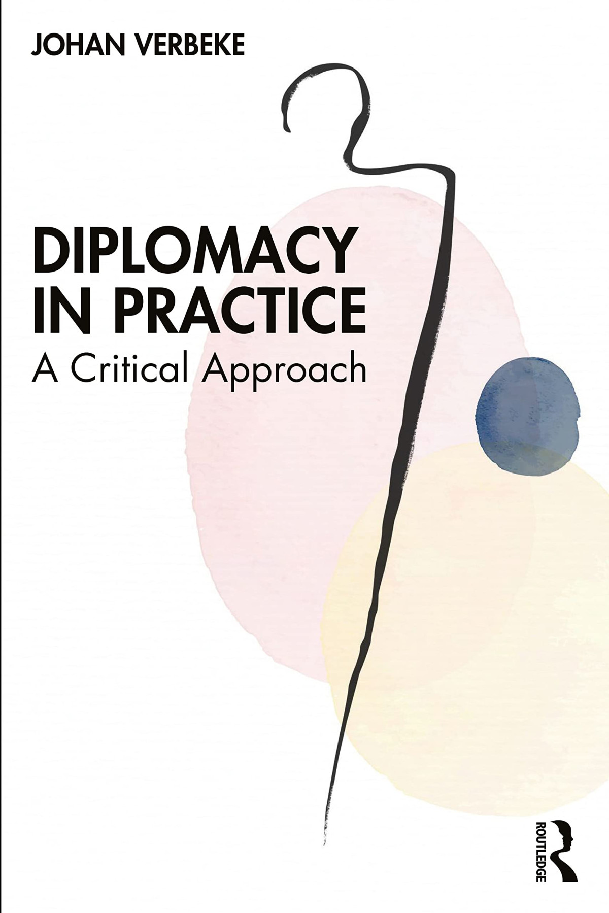 Diplomacy In Practice A Critical Approach Johan Verbeke