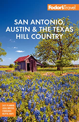 Fodors San Antonio Austin The Texas Hill Country 2nd Edition Fodors Travel Guides