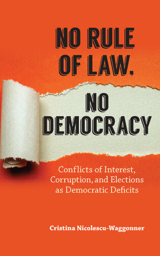 No Rule Of Law No Democracy Conflicts Of Interest Corruption And Elections As Democratic Deficits Cristina Nicolescuwaggonner