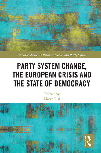 Party System Change The European Crisis And The State Of Democracy Marco Lisi