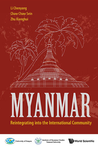 Myanmar Reintegrating Into The International Community Chenyang Li Chaw Chaw Sein Xianghui Zhu