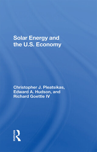 Solar Energy And The Us Economy Richard J Goettle Iv Christopher Pleatsikas Edward A Hudson