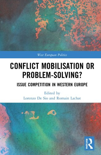Conflict Mobilisation Or Problemsolving Issue Competition In Western Europe Lorenzo De Sio Romain Lachat