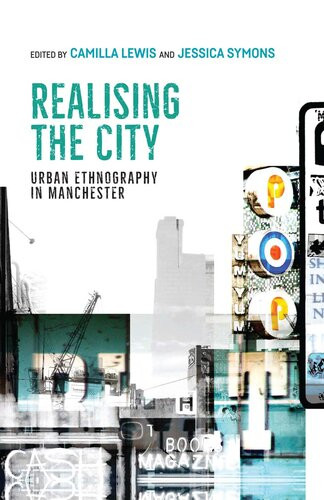 Realising The City Ethnographic Narratives Of The Manchester City Region Edited By Lewis
