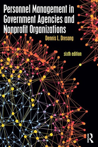 Personnel Management In Government Agencies And Nonprofit Organizations Sixth Edition 6th Edition Dennis L Dresang