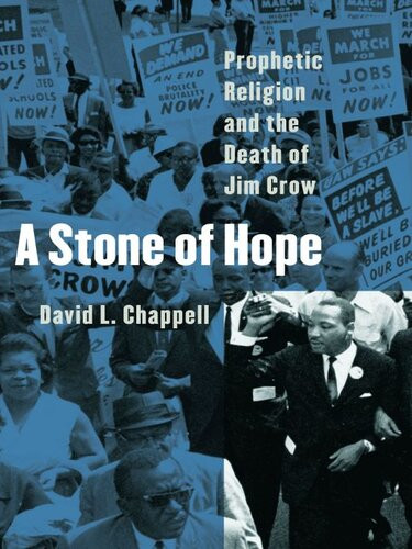 A Stone Of Hope Prophetic Religion And The Death Of Jim Crow David L Chappell