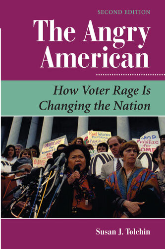 The Angry American How Voter Rage Is Changing The Nation Susan Tolchin