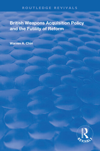 British Weapons Acquisition Policy And The Futility Of Reform Warren A Chin