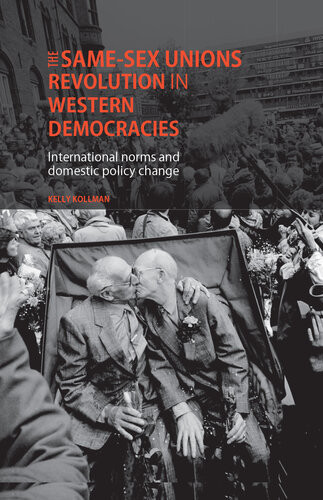 The Samesex Unions Revolution In Western Democracies International Norms And Domestic Policy Change Kelly Kollman