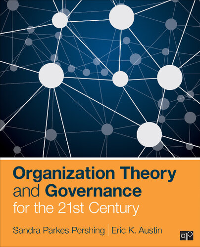 Organization Theory And Governance For The 21st Century Sandra Parkes Pershing Eric K Austin