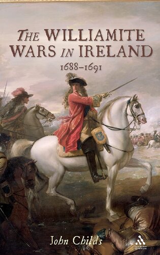 The Williamite Wars In Ireland 16881691 John Childs