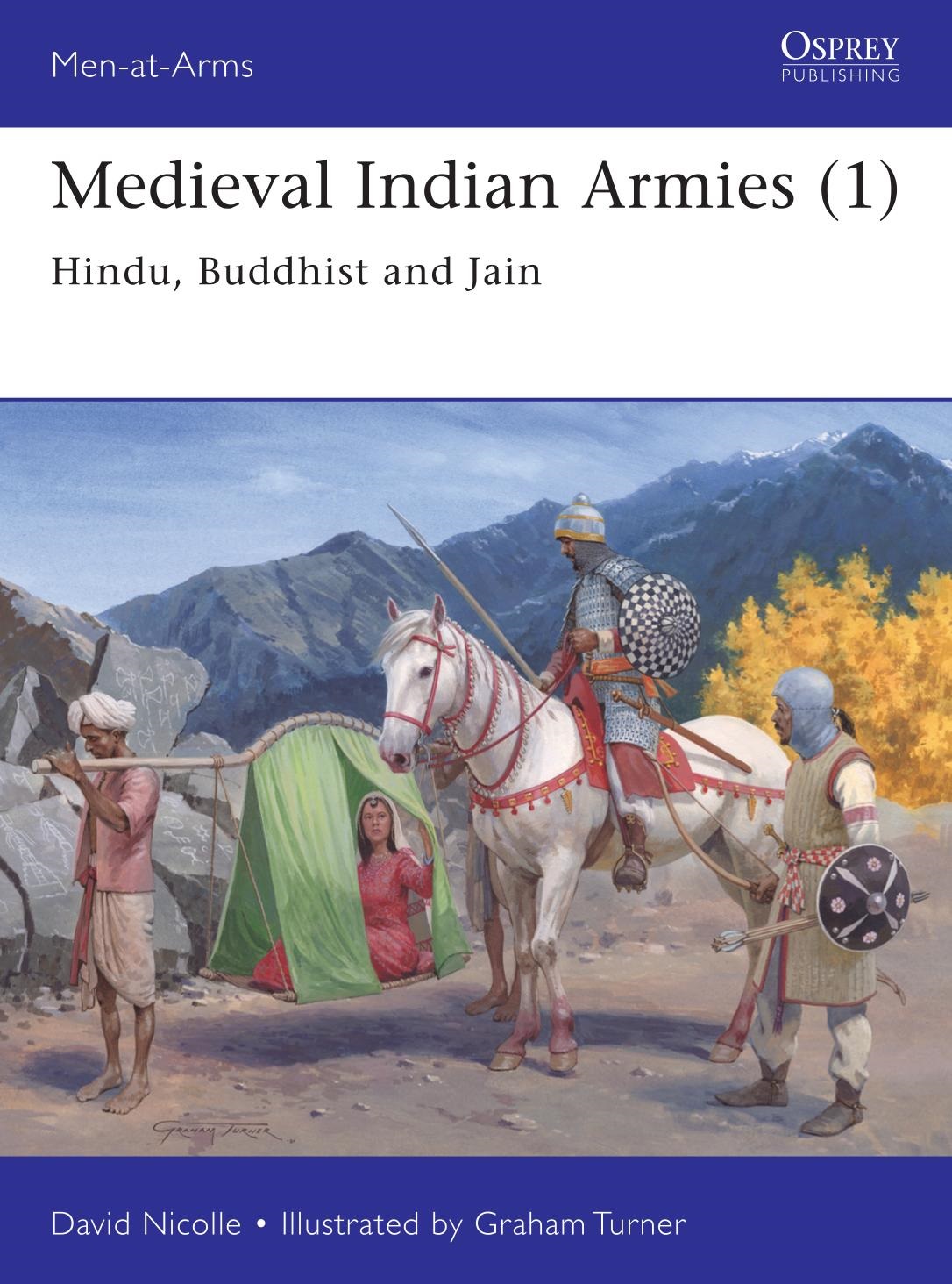 Medieval Indian Armies 1 Hindu Buddhist And Jain 1st Edition David Nicolle