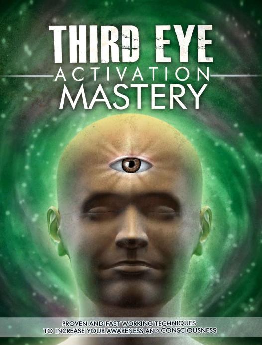 Third Eye Activation Mastery Proven And Fast Working Techniques To Increase Awareness And Consciousness 5th Edition 5th Edition L Jordan