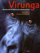 Virunga The Survival Of Africas First National Park Emmanuel De Merode