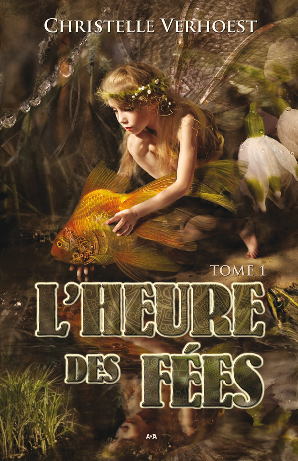 Lheure Des Fées Tome 1 Christelle Verhoest