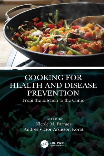 Cooking For Health And Disease Prevention From The Kitchen To The Clinic Nicole M Farmer