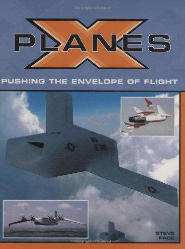 Xplanes Pushing The Envelope Of Flight Steve Pace