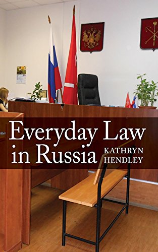 Everyday Law In Russia Illustrated Kathryn Hendley