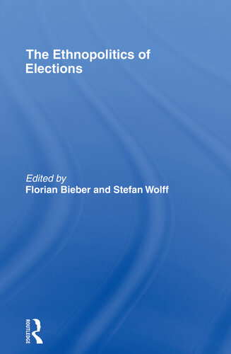 The Ethnopolitics Of Elections Florian Bieber Stefan Wolff