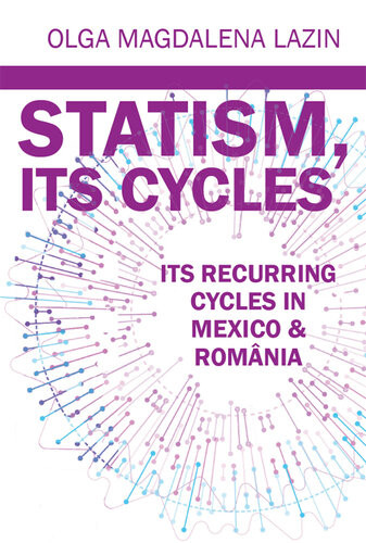 Statism Its Recurring Cycles In Mexico Romania Olga M Lazin