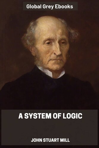 A System Of Logic Ratiocinative And Inductive John Stuart Mill