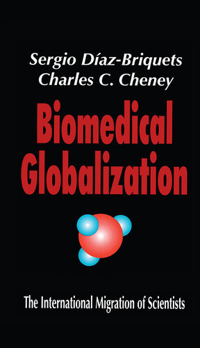 Biomedical Globalization The International Migration Of Scientists Charles Cheney