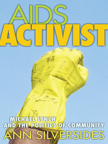 Aids Activist Michael Lynch And The Politics Of Community Ann Silversides