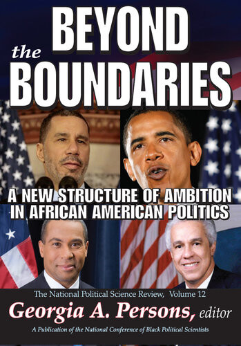 Beyond The Boundaries A New Structure Of Ambition In African American Politics Georgia A Persons