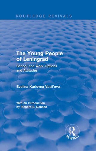 Revival The Young People Of Leningrad 1975 School And Work Options And Attitudes Evelina Karlovna Vasileva