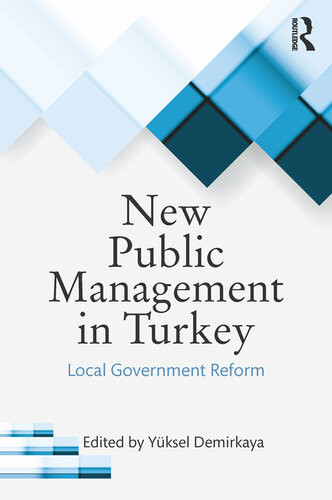 New Public Management In Turkey Local Government Reform Yuksel Demirkaya