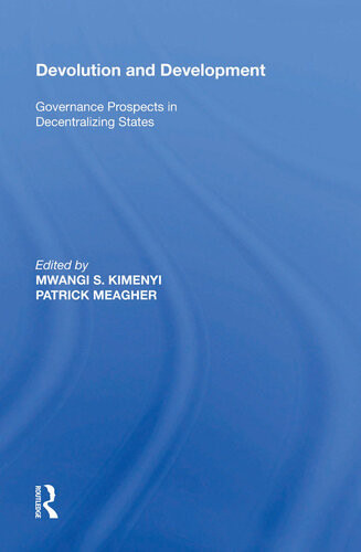 Devolution And Development Governance Prospects In Decentralizing States Mwangi S Kimenyi