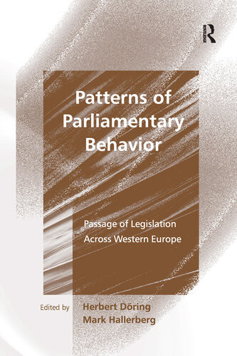 Patterns Of Parliamentary Behavior Passage Of Legislation Across Western Europe Herbert Dring Mark Hallerberg