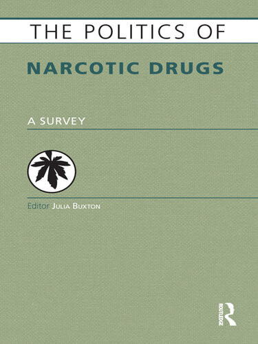 The Politics Of Narcotic Drugs A Survey Julia Buxton